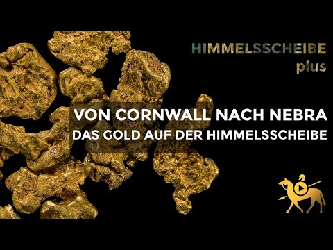 Von Cornwall nach Nebra – Das Gold auf der Himmelsscheibe | Himmelsscheibe plus